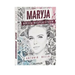 Maryja. Kobieta naszych czasów - Antonio Bello