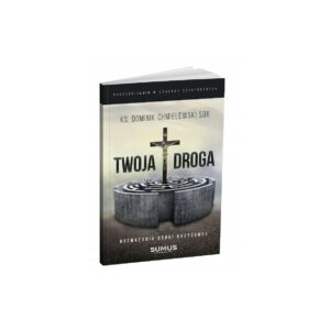 Twoja droga - ks. Dominik Chmielewski