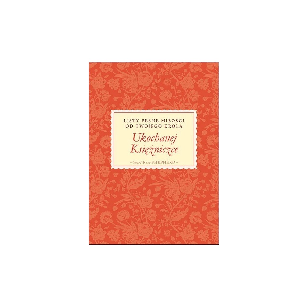 Ukochanej Księżniczce. Listy pełne miłości...