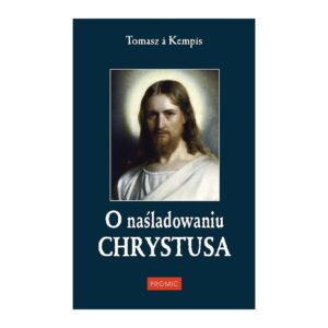 O naśladowaniu Chrystusa - Tomasz a Kempis
